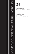Code of Federal Regulations, Title 24 Housing Urban Dev 200-499 2023