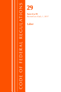 Code of Federal Regulations, Title 29 Labor/OSHA 0-99, Revised as of July 1, 2017