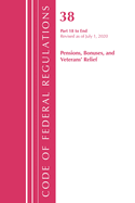 Code of Federal Regulations, Title 38 Pensions, Bonuses and Veterans' Relief 18-End, Revised as of July 1, 2023