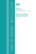 Code of Federal Regulations, Title 48 Federal Acquisition Regulations System Chapter 1 (1-51), Revised as of October 1, 2021