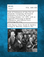 Code of Ordinances of the City of Pensacola. Containing All General Ordinances in Force Up to and Including October 1st, 1920, with an Appendix Referring to Special Ordinances, and Statutes Laws, Affecting the City. - Jones, John Byrne, and Sanders, Frank D, and Hinrichs, George H