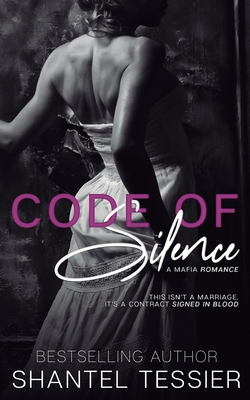 Code of Silence: A Mafia Romance - Tessier, Shantel