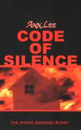 Code of Silence: The Andre Coppage Story - Lee, Ann