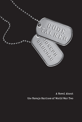 Code Talker: A Novel about the Navajo Marines of World War Two - Bruchac, Joseph