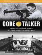 Code Talker: The First and Only Memoir by One of the Original Navajo Code Talkers of WWII