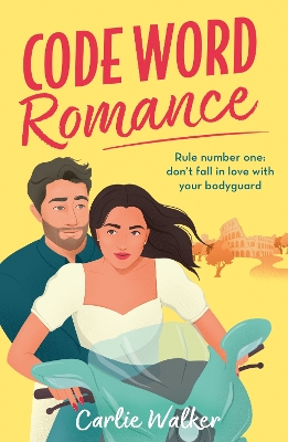 Code Word Romance: A fast-paced, laugh-out-loud and escapist romcom with the perfect book boyfriend - Walker, Carlie