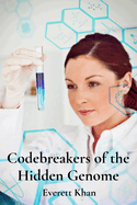Codebreakers of the Hidden Genome: Pioneering Women in Genetics and Molecular Biology