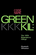 Codename Greenkil: The 1979 Greensboro Killings