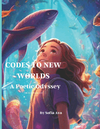 Codes to New Worlds: A Poetic Odyssey