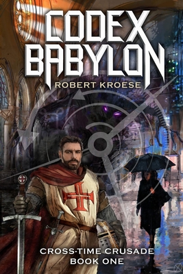 Codex Babylon: A secret history sci-fi adventure - Kroese, Robert