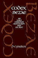 Codex Bezae: An Early Christian Manuscript and Its Text