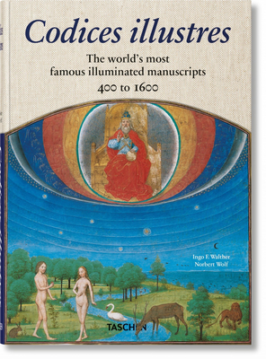 Codices Illustres. the World's Most Famous Illuminated Manuscripts 400 to 1600 - Walther, Ingo F, and Wolf, Norbert