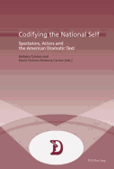 Codifying the National Self: Spectators, Actors and the American Dramatic Text