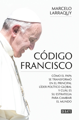 Codigo Francisco / Francis' Code - Larraquy, Marcelo