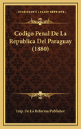 Codigo Penal de La Republica del Paraguay (1880)