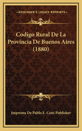 Codigo Rural de La Provincia de Buenos Aires (1880)