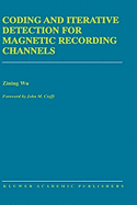 Coding and Iterative Detection for Magnetic Recording Channels