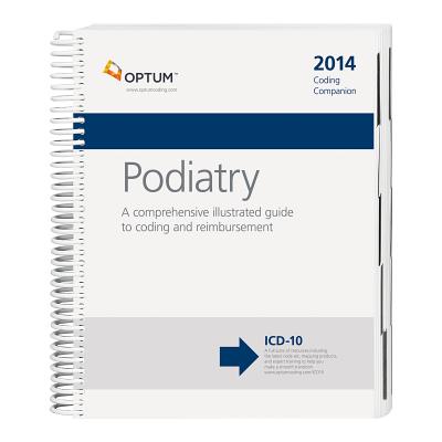 Coding Companion: Podiatry: A Comprehensive Illustrated Guide to Coding and Reimbursement - OptumInsight (Creator)