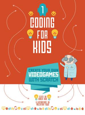 Coding for Kids: Create Your Own Video Games with Scratch - Aludden, Johan, and Gambel, Federica, and Figus, Viviana