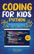 Coding for Kids Python: A Comprehensive Guide that Can Teach Children to Code with Simple Methods