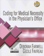 Coding for Medical Necessity in the Physician's Office: An In-Depth Approach to Record Abstracting - Kelly-Farwell, Deborah, and Favreau, Cecile