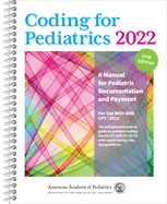 Coding for Pediatrics 2022: A Manual for Pediatric Documentation and Payment