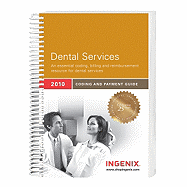 Coding Guide for Dental Services: A Comprehensive Coding, Billing, and Reimbursement Resource for Dental Services