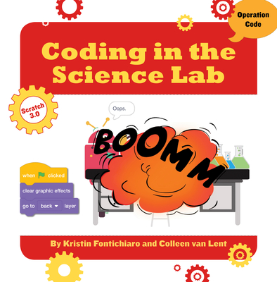 Coding in the Science Lab - Fontichiaro, Kristin, and Lent, Colleen Van
