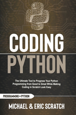 Coding Python: The Ultimate Tool To Progress Your Python Programming ...