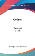 Codrus: Treurspel (1784)