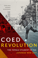 Coed Revolution: The Female Student in the Japanese New Left