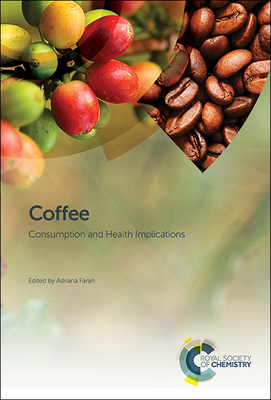 Coffee: Consumption and Health Implications - Farah, Adriana, Prof. (Editor)