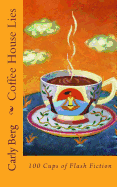 Coffee House Lies: 100 Cups of Flash Fiction