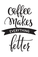 Coffee Makes Everything Better: 6x9 College Ruled Line Paper 150 Pages