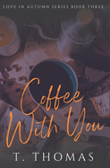 Coffee With You