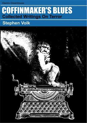 Coffinmaker's Blues: Collected Writings on Terror - Volk, Stephen