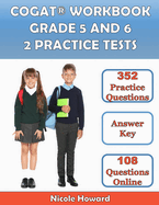 Cogat(r) Workbook Grade 5 and 6: 2 Manuscripts, Cogat(r) Grade 5 Test Prep, Cogat(r) Grade 6 Test Prep, Level 11 and 12 Form 7, 352 Practice Questions, Answer Key, 108 Bonus Questions Online