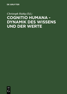 Cognitio Humana - Dynamik Des Wissens Und Der Werte: XVII. Deutscher Kongre Fr Philosophie Leipzig 23.-27. September 1996, Kongreband: Vortrge Und Kolloquien