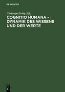 Cognitio Humana - Dynamik Des Wissens Und Der Werte: XVII. Deutscher Kongre? F?r Philosophie Leipzig 23.-27. September 1996, Kongre?band: Vortr?ge Und Kolloquien