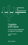 Cognition and Culture: A Cross-Cultural Approach to Cognitive Psychology Volume 103