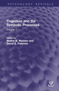 Cognition and the Symbolic Processes: Volume 2