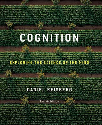 Cognition: Exploring the Science of the Mind - Reisberg, Daniel