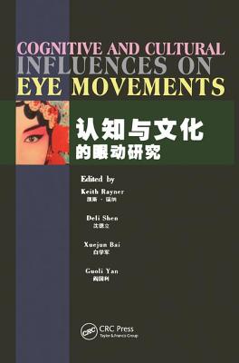 Cognitive and Cultural Influences on Eye Movements - Rayner, Keith (Editor), and Shen, Deli (Editor), and Bai, Xuejun (Editor)