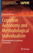 Cognitive Autonomy and Methodological Individualism: The Interpretative Foundations of Social Life