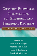 Cognitive-Behavioral Interventions for Emotional and Behavioral Disorders: School-Based Practice