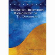 Cognitive-Behavioral Management of Tic Disorders