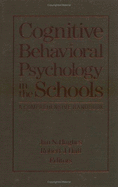 Cognitive-Behavioral Psychology in the Schools: A Comprehensive Handbook - Hughes, Jan N (Editor), and Hall, Robert J (Editor)