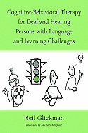 Cognitive-Behavioral Therapy for Deaf and Hearing Persons with Language and Learning Challenges