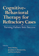 Cognitive-Behavioral Therapy for Refractory Cases Turning Failure Into Success