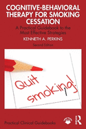Cognitive-Behavioral Therapy for Smoking Cessation: A Practical Guidebook to the Most Effective Strategies